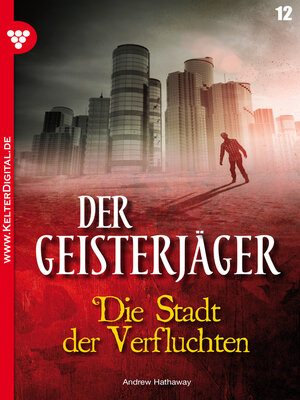 cover image of Der Geisterjäger 12 – Gruselroman